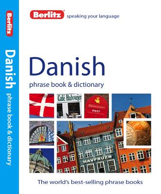 Berlitz Danish Phrase Book & Dictionary (Berlitz Phrase Book & Dictionary: Danish)