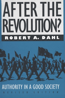 After the Revolution?: Authority in a Good Society (Yale Fastback Series) Cover Image
