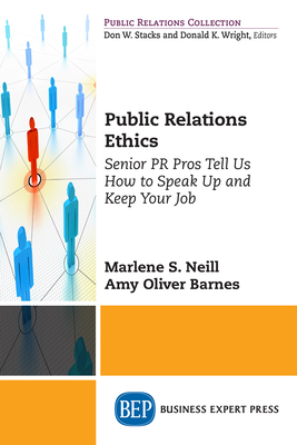 Public Relations Ethics: Senior PR Pros Tell Us How to Speak Up and Keep Your Job Cover Image