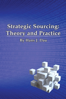 Strategic Sourcing: Theory and Practice By Hans J. Dau Cover Image