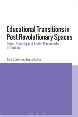 Educational Transitions in Post-Revolutionary Spaces: Islam, Security, and Social Movements in Tunisia Cover Image