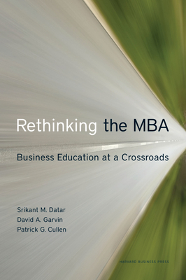 Rethinking the MBA: Business Education at a Crossroads Cover Image