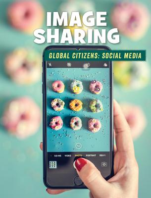 Image Sharing (21st Century Skills Library: Global Citizens: Social Media)