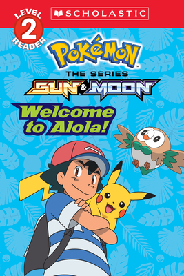 Welcome to Alola! (Pokémon Alola: Scholastic Reader, Level 2) By Maria S. Barbo Cover Image