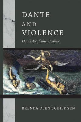 Dante and Violence: Domestic, Civic, Cosmic By Brenda Deen Schildgen Cover Image