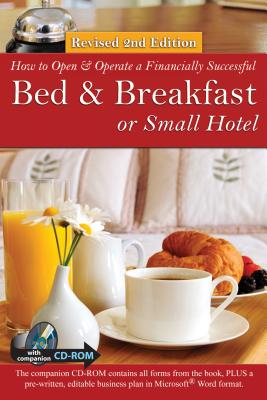 How to Open a Financially Successful Bed & Breakfast or Small Hotel [With CDROM] cover