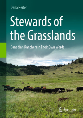 Stewards of the Grasslands: Canadian Ranchers in Their Own Words Cover Image