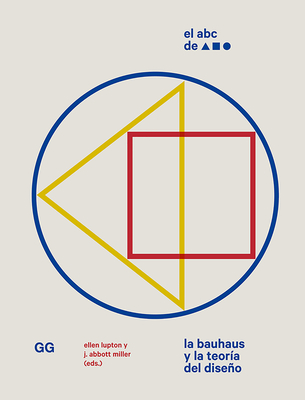 El ABC de la Bauhaus: La Bauhaus y la teoría del diseño By J Miller Cover Image