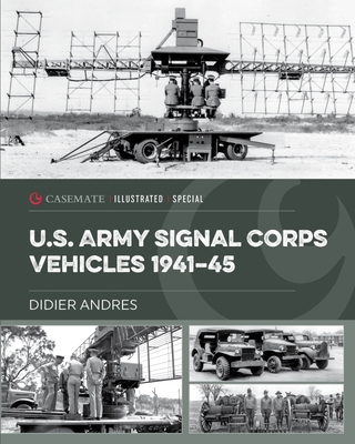 U.S. Army Signal Corps Vehicles 1941-45 Cover Image