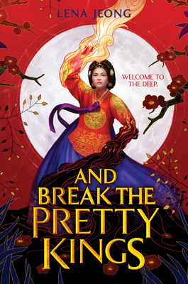 And Break the Pretty Kings (The Sacred Bone Series #1) By Lena Jeong Cover Image