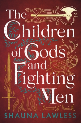 The Children of Gods and Fighting Men (Gael Song) By Shauna Lawless Cover Image