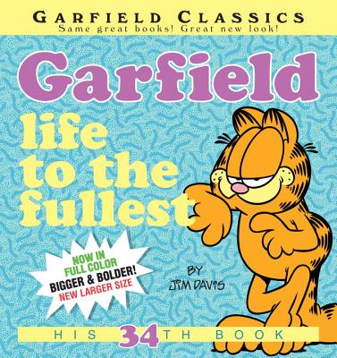 Garfield: Life to the Fullest: His 34th Book Cover Image