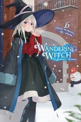 Wandering Witch: The Journey of Elaina, Vol. 6 (light novel) By Jougi Shiraishi, Azure (By (artist)) Cover Image