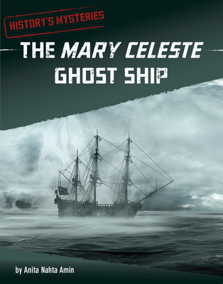 The Mary Celeste Ghost Ship (History's Mysteries) Cover Image