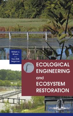 Ecological Engineering and Ecosystem Restoration By William J. Mitsch, Sven Erik Jørgensen Cover Image
