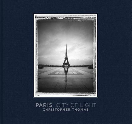 Paris City of Light: Christopher Thomas By Ira Stehmann Cover Image