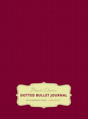 Large 8.5 x 11 Dotted Bullet Journal (Red Wine #20) Hardcover - 245 Numbered Pages Cover Image