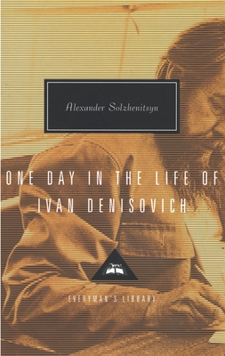 One Day in the Life of Ivan Denisovich: Introduction by John Bayley (Everyman's Library Contemporary Classics Series) By Alexander Solzhenitsyn, John Bayley (Introduction by), H. T. Willetts (Translated by) Cover Image