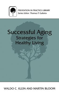 Successful Aging: Strategies for Healthy Living (Prevention in Practice Library)