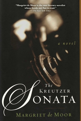 The Kreutzer Sonata: A Novel By Margriet De Moor, Susan Massotty (Translated by) Cover Image