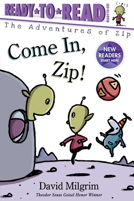 Come In, Zip!: Ready-to-Read Ready-to-Go! (The Adventures of Zip)