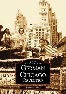 German Chicago Revisited (Images of America (Arcadia Publishing)) Cover Image