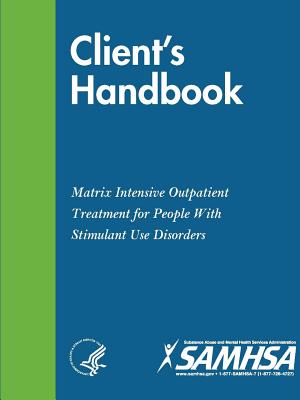 Client's Handbook: Matrix Intensive Outpatient Treatment for People With Stimulant Use Disorders Cover Image