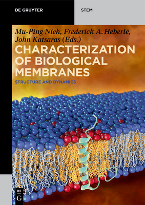 Characterization of Biological Membranes: Structure and Dynamics Cover Image