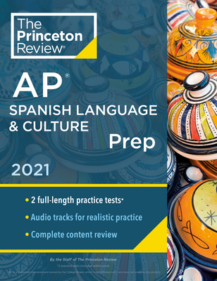 Princeton Review AP Spanish Language & Culture Prep, 2021: Practice Tests + Content Review + Strategies & Techniques (College Test Preparation) Cover Image