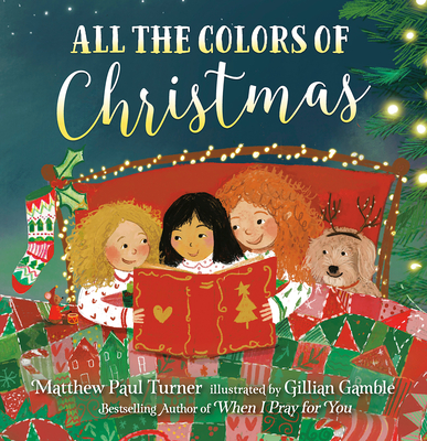 All the Colors of Christmas (Board) By Matthew Paul Turner, Gillian Gamble (Illustrator) Cover Image