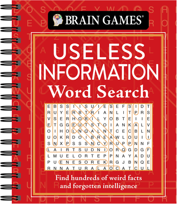 Brain Games - Useless Information Word Search: Find Hundreds of Weird Facts and Forgotten Intelligence Cover Image