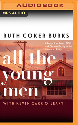 All the Young Men: A Memoir of Love, Aids, and Chosen Family in the American South Cover Image