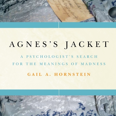 Cover for Agnes's Jacket Lib/E: A Psychologist's Search for the Meanings of Madness