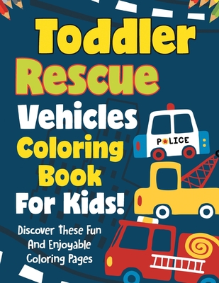 Kids Coloring Books Coloring Book Vehicles For Toddler: coloring