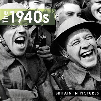 The 1940s (Britain in Pictures)