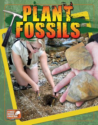 Plant Fossils (If These Fossils Could Talk) Cover Image