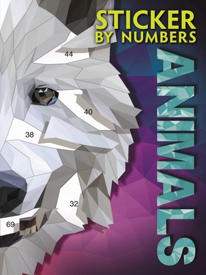 Sticker By Numbers - Animals: Create Amazing 3-D Pictures By IglooBooks Cover Image