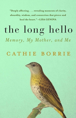 The Long Hello: Memory, My Mother, and Me cover