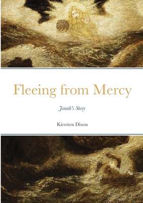 Fleeing From Mercy: Jonah's Story Cover Image