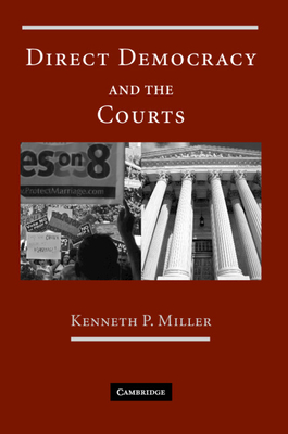 Direct Democracy and the Courts By Kenneth P. Miller Cover Image