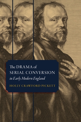 The Drama of Serial Conversion in Early Modern England Cover Image