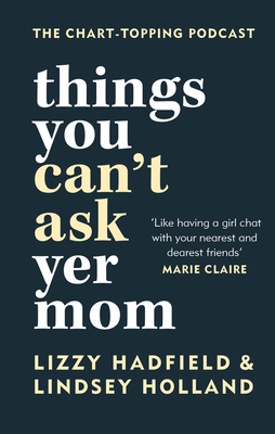 Things You Can't Ask Yer Mom
