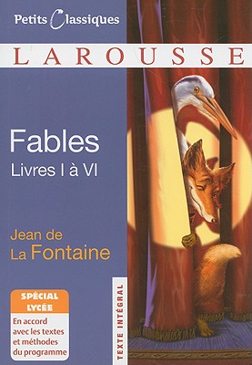 Fables: Livres I A VI (Petits Classiques Larousse Texte Integral #70)