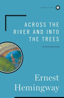 Across the River and into the Trees By Ernest Hemingway Cover Image