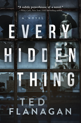 Every Hidden Thing: A Novel By Ted Flanagan Cover Image