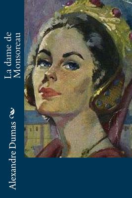 La dame de Monsoreau By Alexandre Dumas Cover Image