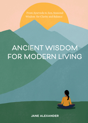 Ancient Wisdom for Modern Living (Bargain Edition)
