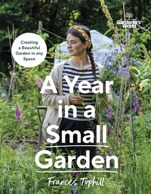 Gardeners’ World: A Year in a Small Garden Cover Image