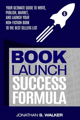 Book Launch Success Formula: Sell Like Crazy (Sales and Marketing) Cover Image