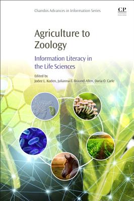 Agriculture to Zoology: Information Literacy in the Life Sciences (Chandos Information Professional) Cover Image